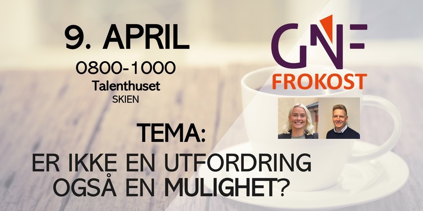 GNF - FROKOST: Er ikke en utfordring også en MULIGHET?